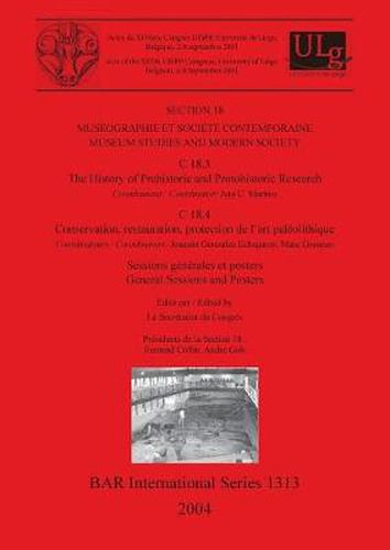 Cover image for Museum Studies and Modern Society: The History of Prehistoric and Protohistoric Research. Conservation, Restauration, Protection De L'art Paleolithique. General Sessions and Posters