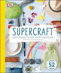 Cover image for Supercraft: Easy Projects for Every Weekend
