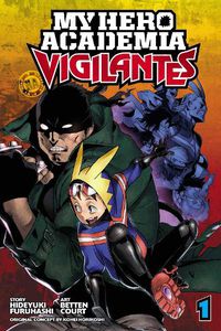 Cover image for My Hero Academia: Vigilantes, Vol. 1