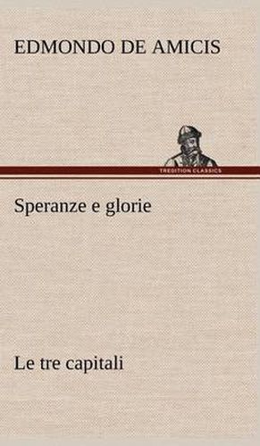 Cover image for Speranze e glorie Le tre capitali