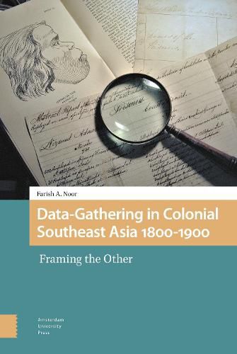 Cover image for Data-Gathering in Colonial Southeast Asia 1800-1900: Framing the Other