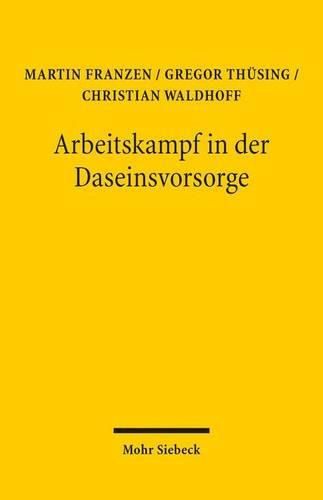 Cover image for Arbeitskampf in der Daseinsvorsorge: Vorschlage zur gesetzlichen Regelung von Streik und Aussperrung in Unternehmen der Daseinsvorsorge