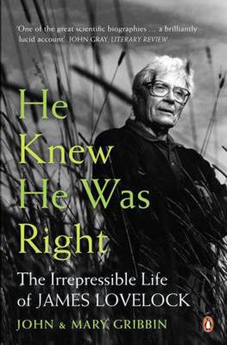 He Knew He Was Right: The Irrepressible Life of James Lovelock