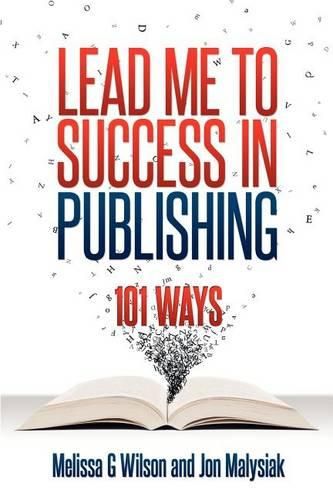 Cover image for Lead Me to Success in Publishing: 101 Ways
