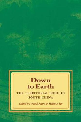 Cover image for Down to Earth: The Territorial Bond in South China