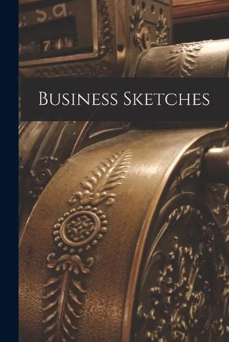 Cover image for Business Sketches [microform]