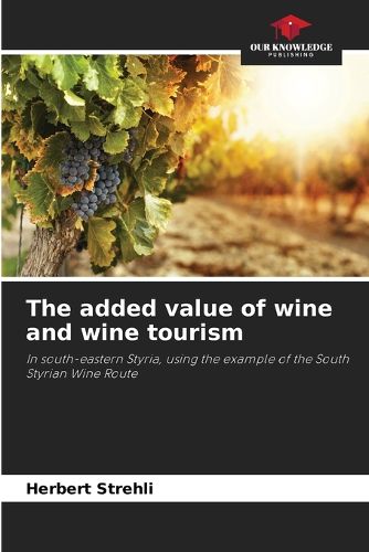 Cover image for The added value of wine and wine tourism