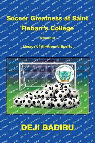 Cover image for Soccer Greatness at Saint Finbarr's College (Volume Ii)