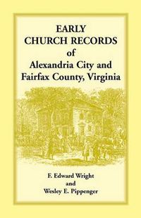 Cover image for Early Church Records of Alexandria City and Fairfax County, Virginia