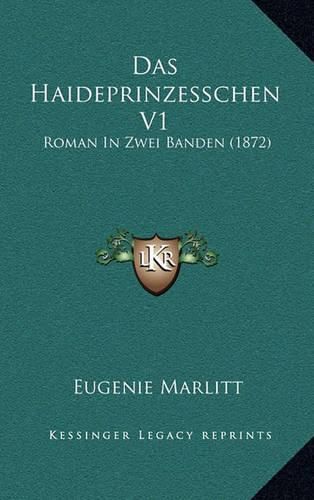 Cover image for Das Haideprinzesschen V1: Roman in Zwei Banden (1872)