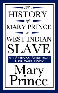 Cover image for The History of Mary Prince, a West Indian Slave (an African American Heritage Book)