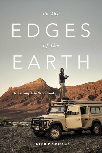 Cover image for To the Edges of the Earth: A Journey into Wild Land