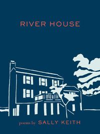 Cover image for River House: Poems