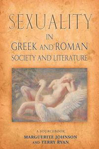 Cover image for Sexuality in Greek and Roman Literature and Society: A Sourcebook