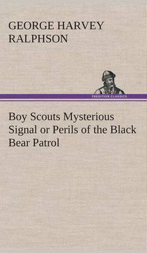 Cover image for Boy Scouts Mysterious Signal or Perils of the Black Bear Patrol