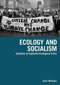 Cover image for Ecology And Socialism: Capitalism and the Environment