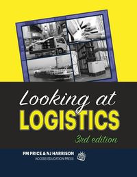 Cover image for Looking at Logistics: A Practical Introduction to Logistics and Supply Chain Management