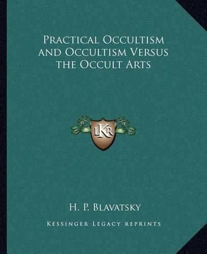 Cover image for Practical Occultism and Occultism Versus the Occult Arts