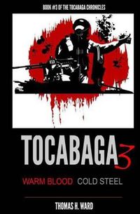 Cover image for Tocabaga 3: Warm Blood - Cold Steel