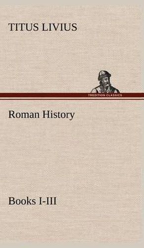 Cover image for Roman History, Books I-III