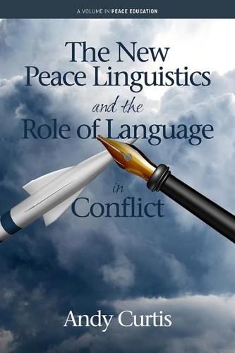 Cover image for The New Peace Linguistics and the Role of Language in Conflict