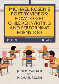 Cover image for Michael Rosen's Poetry Videos: How To Get Children Writing and Performing Poems Too