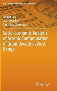 Cover image for Socio-Economic Analysis of Arsenic Contamination of Groundwater in West Bengal