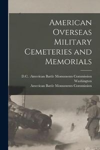 Cover image for American Overseas Military Cemeteries and Memorials