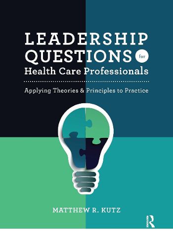 Cover image for Leadership Questions for Health Care Professionals: Applying Theories & Principles to Practice