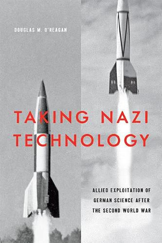 Cover image for Taking Nazi Technology: Allied Exploitation of German Science after the Second World War