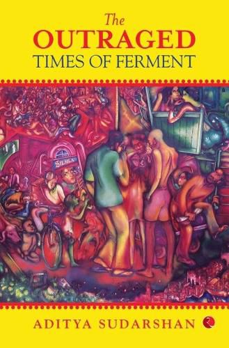 Cover image for THE OUTRAGED: Times of Ferment