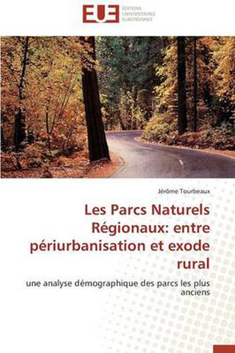 Cover image for Les Parcs Naturels Regionaux: Entre Periurbanisation Et Exode Rural