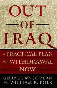 Cover image for Out of Iraq: A Practical Plan for Withdrawal Now (Original)