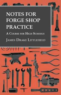 Cover image for Notes for Forge Shop Practice - A Course for High Schools