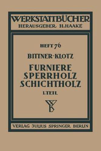 Cover image for Furniere -- Sperrholz Schichtholz: Erster Teil: Technologische Eigenschaften; Pruf- Und Abnahmevorschriften; Mess-, Pruf- Und Hilfsgerate