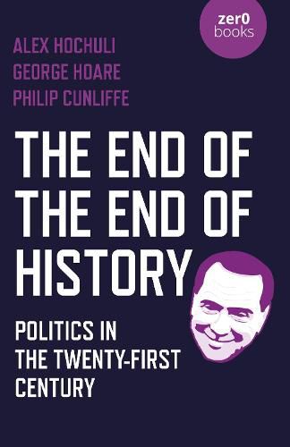 End of the End of History, The: Politics in the Twenty-First Century