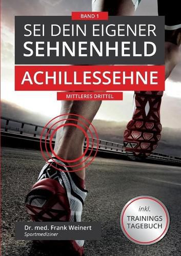 Cover image for Sei Dein eigener Sehnenheld: Achillessehne - mittleres Drittel