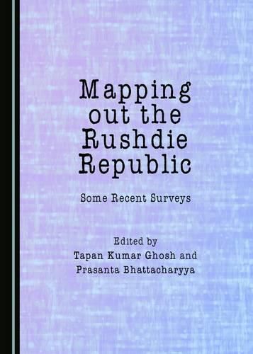 Cover image for Mapping out the Rushdie Republic: Some Recent Surveys