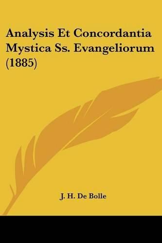 Cover image for Analysis Et Concordantia Mystica SS. Evangeliorum (1885)