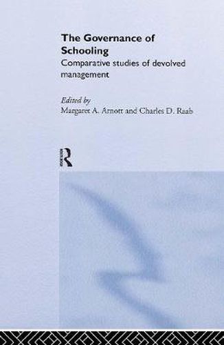 Cover image for The Governance of Schooling: Comparative Studies of Devolved Management