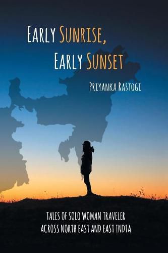 Cover image for Early Sunrise, Early Sunset: Tales of a Solo Woman Traveler Across North East and East India