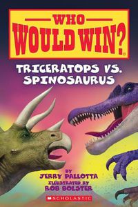 Cover image for Triceratops vs. Spinosaurus (Who Would Win?)