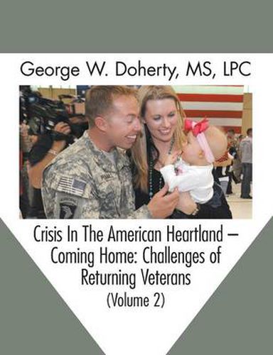 Cover image for Crisis in the American Heartland -- Coming Home: Challenges of Returning Veterans (Volume 2)