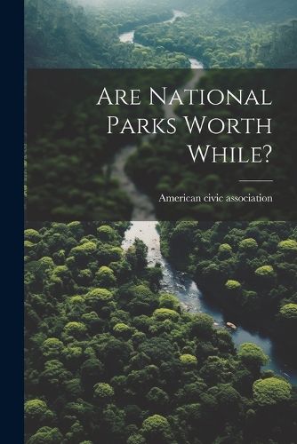 Cover image for Are National Parks Worth While?