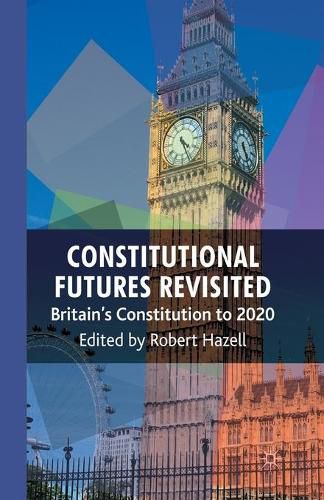 Cover image for Constitutional Futures Revisited: Britain's Constitution to 2020