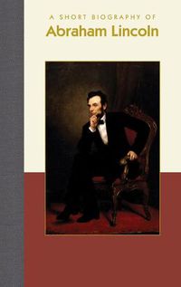 Cover image for A Short Biography of Abraham Lincoln