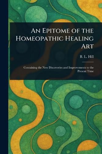 Cover image for An Epitome of the Homeopathic Healing Art