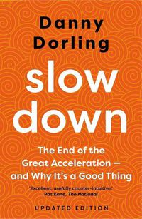 Cover image for Slowdown: The End of the Great Acceleration - and Why It's a Good Thing