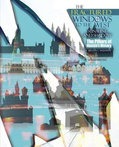 Cover image for The Fractured Windows to the West: Sunshine and Shadow: The Pillars of Russia's History