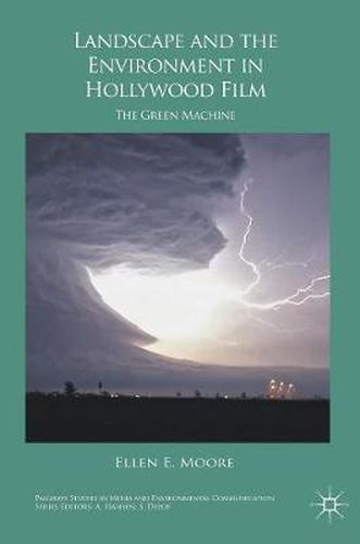 Cover image for Landscape and the Environment in Hollywood Film: The Green Machine